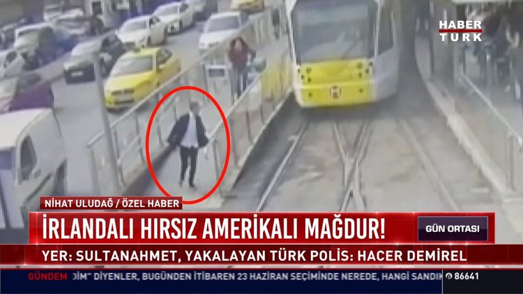 İrlandalı hırsız Amerikalı mağdur!: Yer: Sultanahmet, yakalayan Türk polis: Hacer Demirel