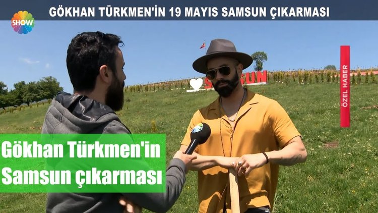 Gökhan Türkmen'in 19 Mayıs Samsun çıkarması