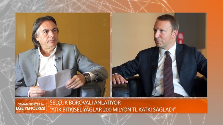 Osman Gençer ile Ege Penceresi'nin konuğu Türkiye Biyodizel Sanayi Derneği Başkanı Selçuk Borovalı