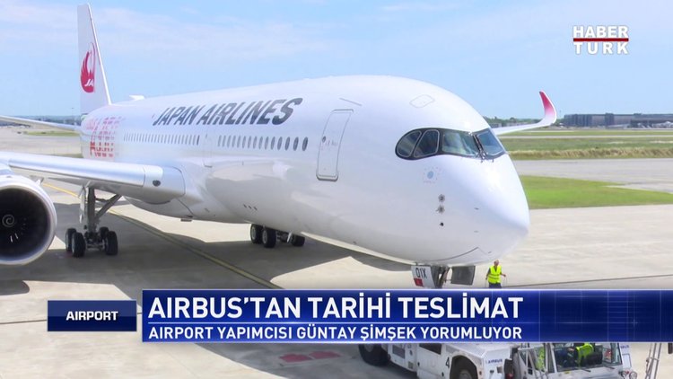 Japan Airlines, ilk Airbus uçağını teslim aldı