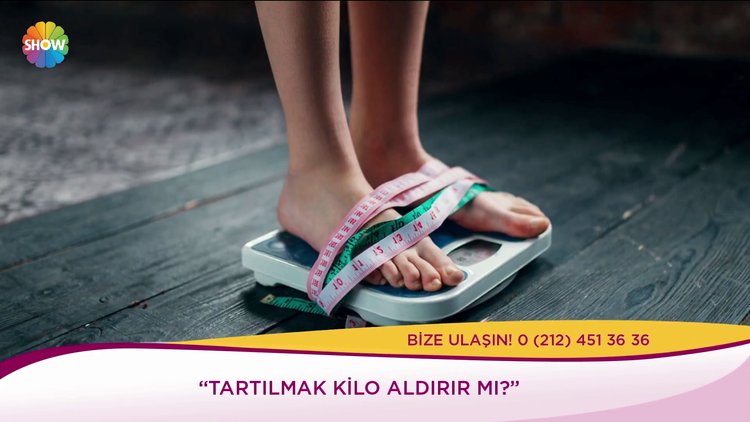 Tartılmak kilo aldırır mı?