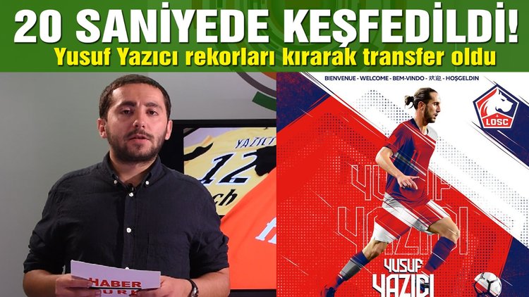 Yusuf Yazıcı, rekor bedelle Lille'e transfer oldu - 20 saniyede keşfedildi