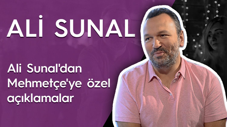 Ali Sunal'dan Mehmetçe'ye özel açıklamalar