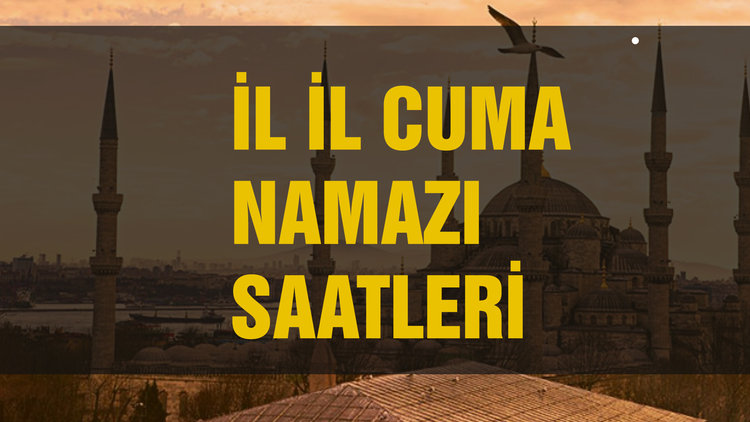 Cuma namaz saati kaçta? İşte il il Cuma namaz vakitleri...