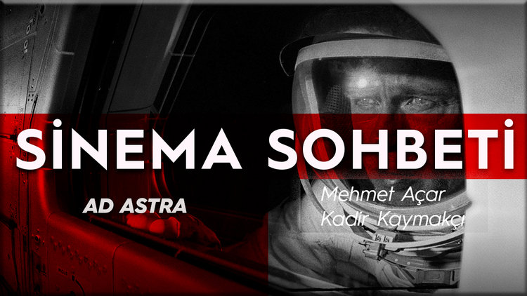 Evrenin sınırında bir baba-oğlu öyküsü: Ad Astra