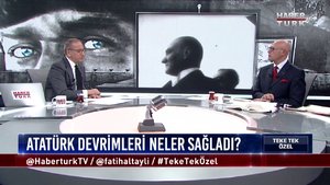 Teke Tek Özel - 10 Kasım 2019 (Atatürk devrimleri neler sağladı?)