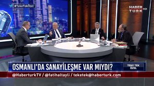 Teke Tek Özel - 17 Kasım 2019 (Osmanlı'da sanayileşme var mıydı?)