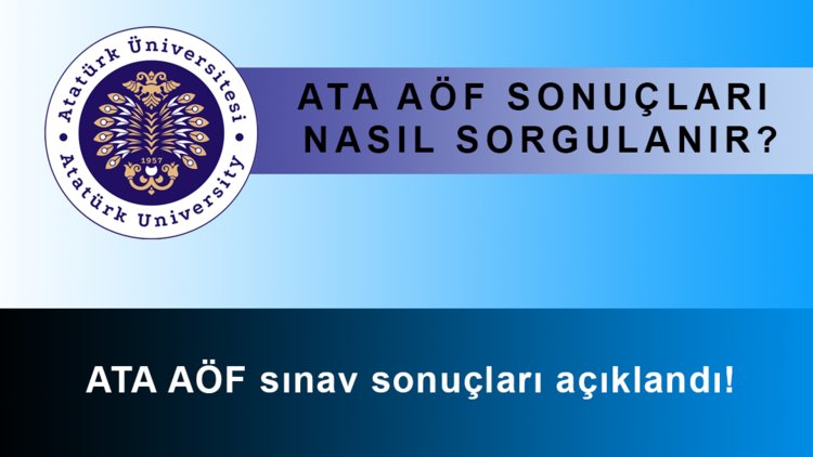 ATA AÖF sınav sonuçları açıklandı! ATA AÖF sınav sonuçları nasıl sorgulanır?