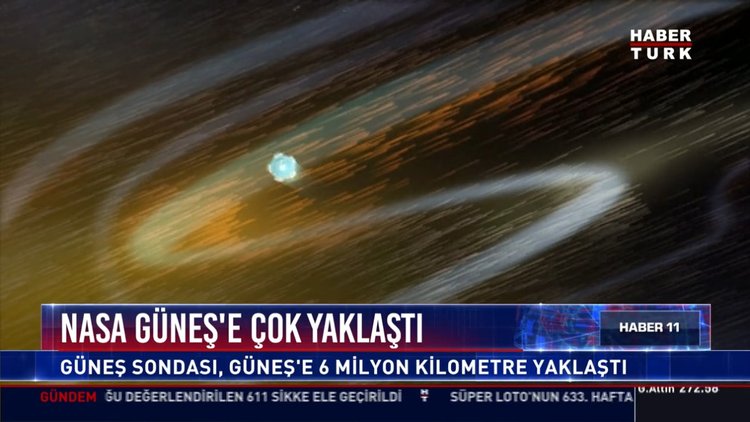 NASA Güneş'e çok yaklaştı