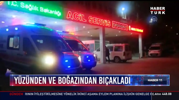 Yüzünden ve boğazından bıçakladı