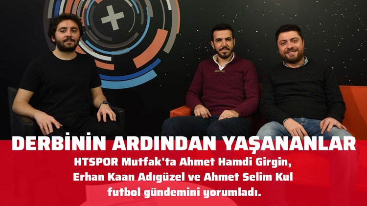 Derbinin ardından yaşananlar | HTSPOR MUTFAK