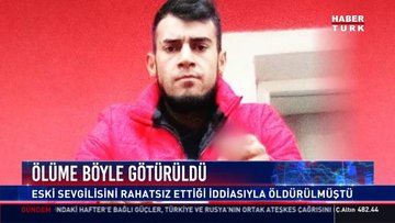 Ölüme böyle götürüldü