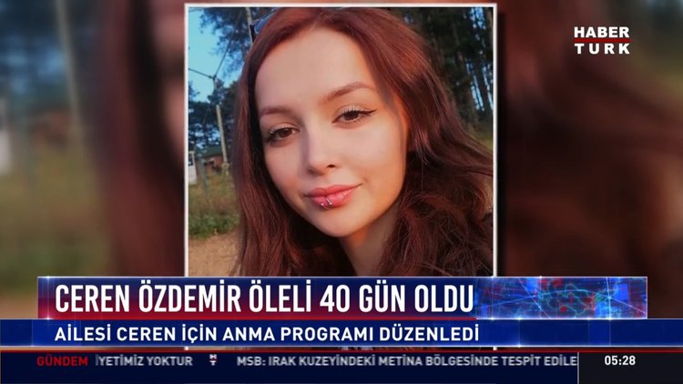 Ceren Özdemir öleli 40 gün oldu