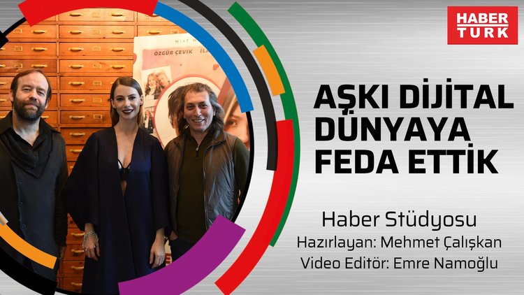 Tuba Ünsal: Aşkı dijital dünyaya feda ettik
