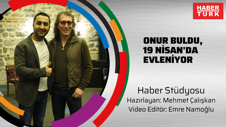 Onur Buldu, 19 Nisan'da evleniyor