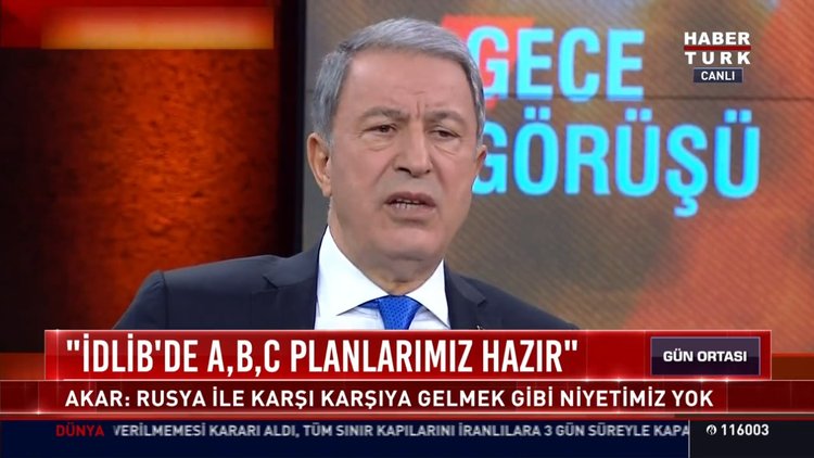 Hulusi Akar: "İdlib'de A,B,C planlarımız hazır"