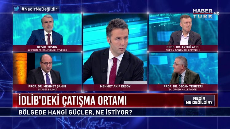 Nedir Ne Değildir - 20 Şubat 2020 (İdlib'de son durum ne; bölgede hangi güçler, ne istiyor?)