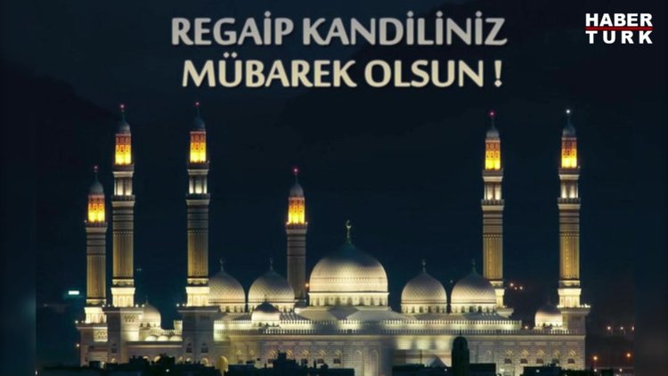 2020 Regaip Kandil mesajları! - Anlamlı Regaip Kandili mesajları