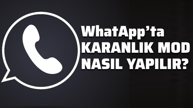 WhatsApp iPhone (ios) karanlık mod nasıl yapılır? WhatsApp Android karanlık mod nasıl yapılır?