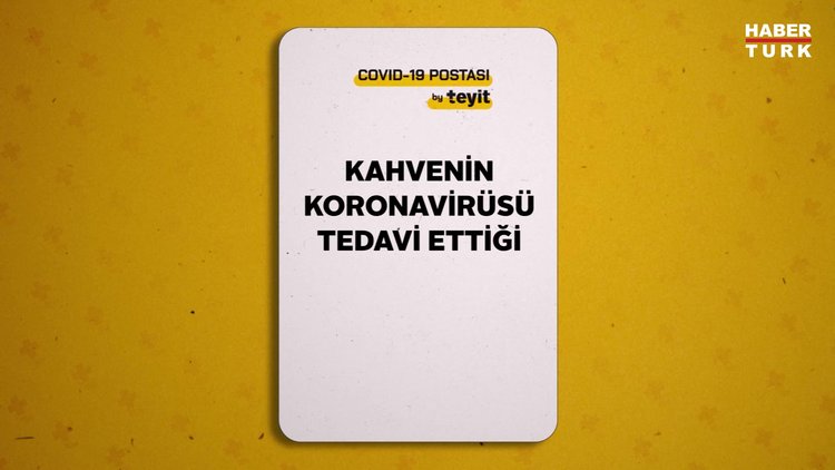 Kahvenin koronavirüsü tedavi ettiği iddiası yanlış