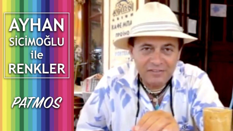 Patmos - Ayhan Sicimoğlu ile Renkler
