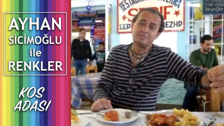 Kos Adası - Ayhan Sicimoğlu ile Renkler