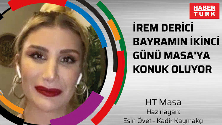 İrem Derici bayramın ikinci gün MASA'ya konuk oluyor