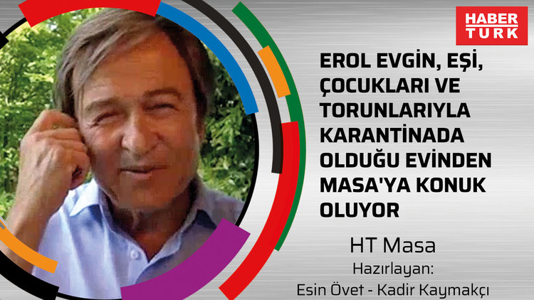 Erol Evgin, eşi, çocukları ve  torunlarıyla karantinada olduğu evinden MASA'ya konuk oluyor