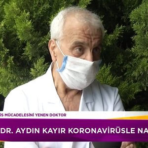 Dr. Aydın Kayır virüsle nasıl savaştı?