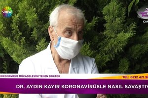 Dr. Aydın Kayır virüsle nasıl savaştı?