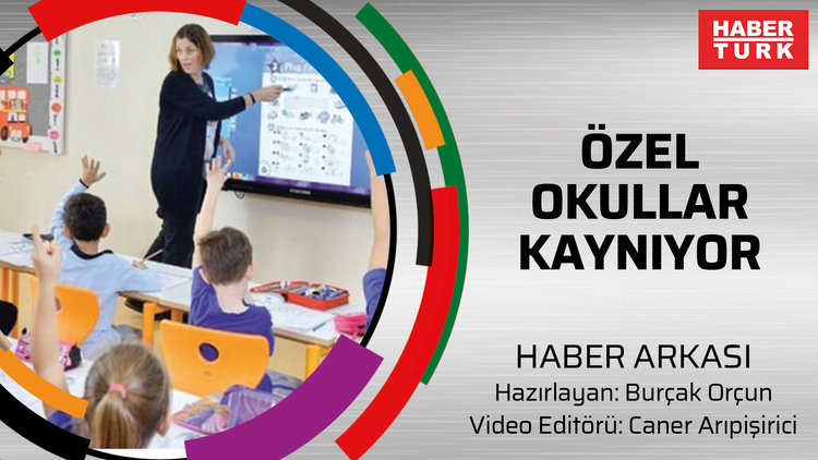 Haber Arkası | Özel okullar kaynıyor