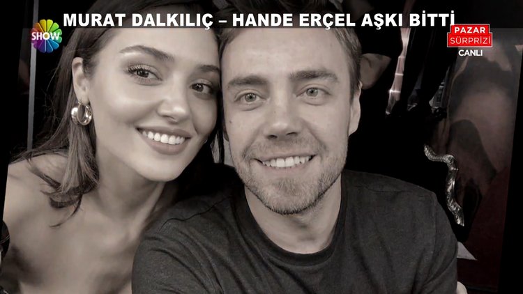 Murat Dalkılıç ve Hande Erçel aşkı son buldu!