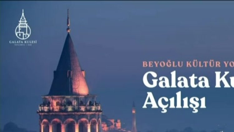 Galata Kulesi'nin açılışı gerçekleşti