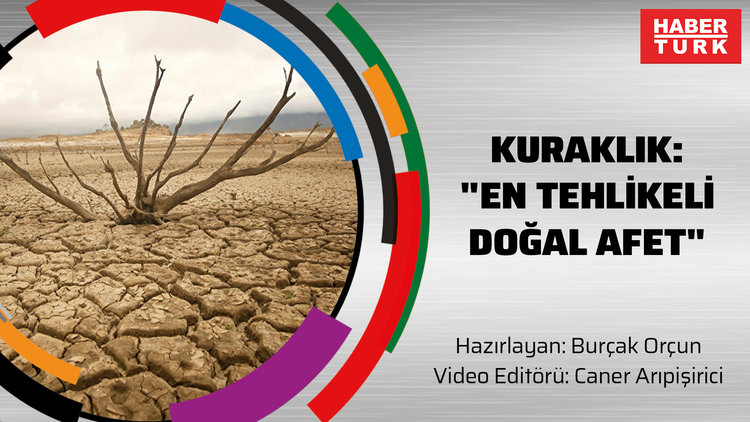 Kuraklık: "En tehlikeli doğal afet"