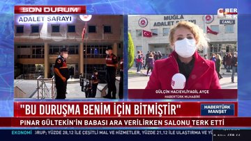 Pınar Gültekin'in babası duruşmayı terk etti