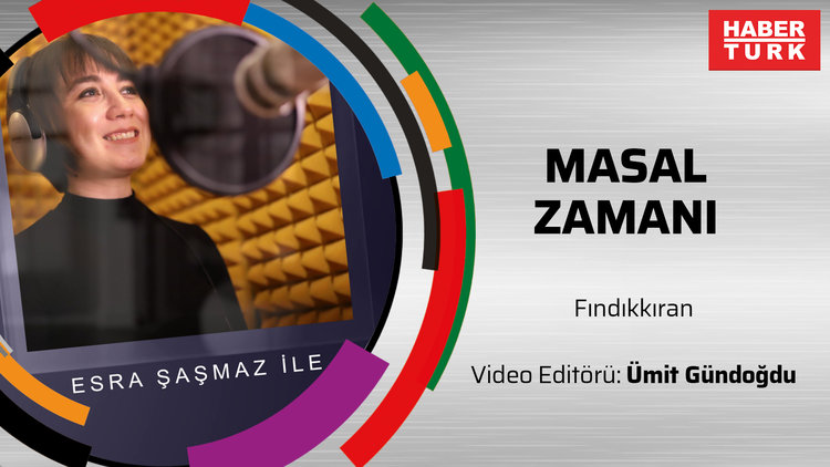 Esra Şaşmaz İle Masal Zamanı: Fındıkkıran