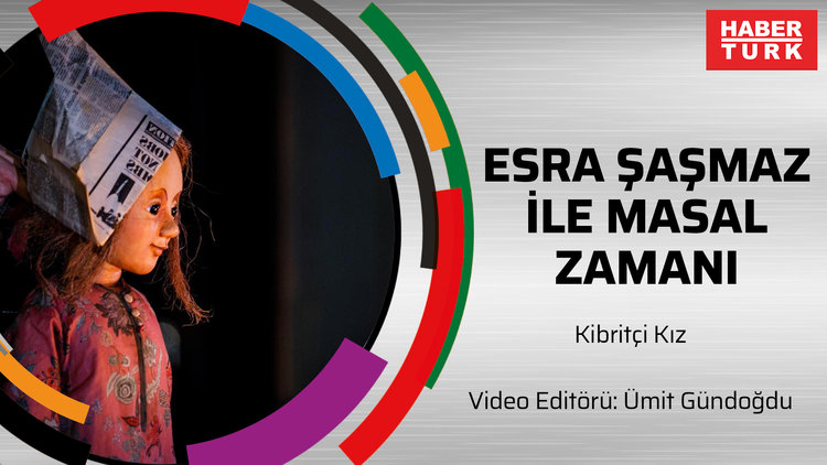 Esra Şaşmaz İle Masal Zamanı: Kibritçi Kız