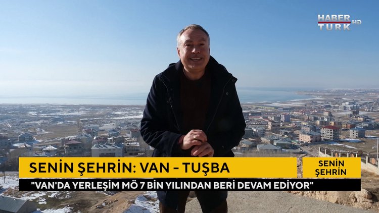 Senin Şehrin - 6 Şubat 2021 (Van-Tuşba’yı ne kadar tanıyorsunuz, hakkında neler biliyorsunuz?)