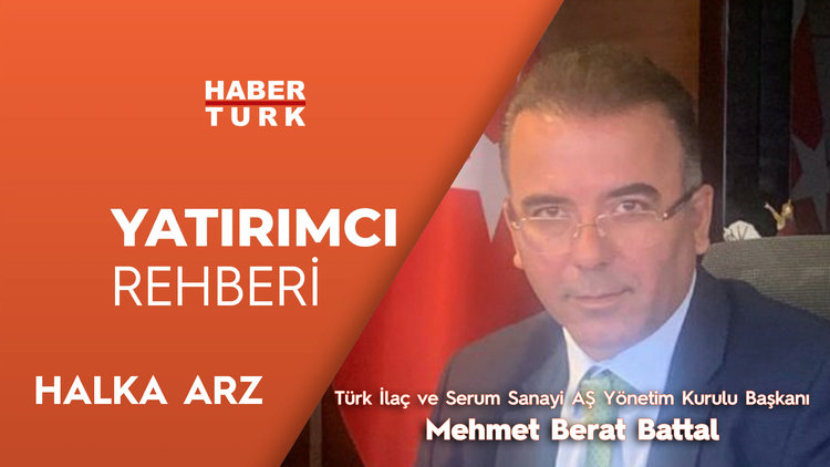 Halka arz için SPK'dan onay alan Türk İlaç ve Serum Sanayi AŞ - Yatırımcı Rehberi