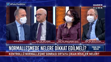 Normalleşmede nelere dikkat edilmeli? | Teke Tek Bilim - 7 Mart 2021