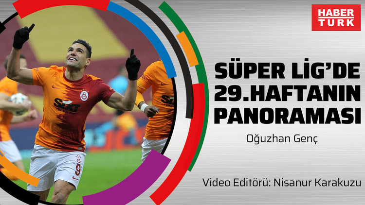Süper Lig'de 29. haftanın panoraması