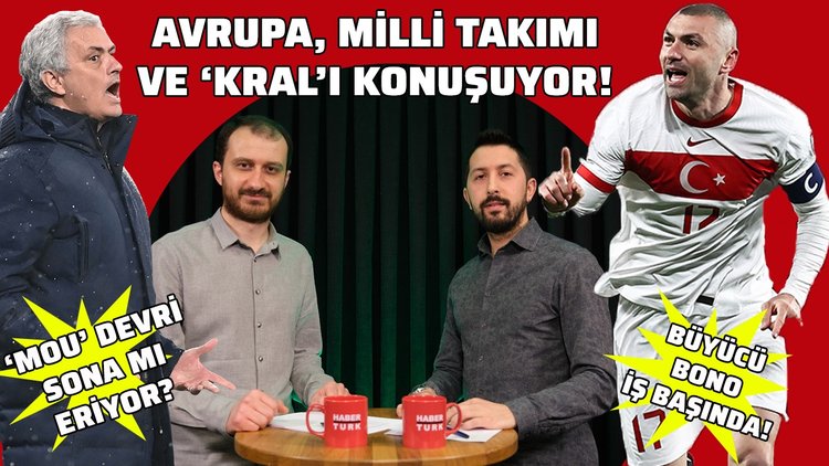 Avrupa, Burak Yılmaz ve Milli Takımı konuşuyor! Mou'nun devri sona mı eriyor? | HTSPOR XL