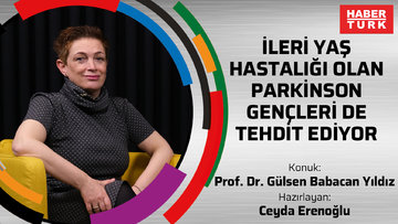 İleri yaş hastalığı olan Parkinson gençleri de tehdit ediyor - Prof. Dr. Gülsen Babacan Yıldız