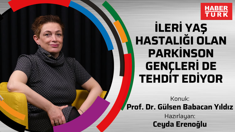 İleri yaş hastalığı olan Parkinson gençleri de tehdit ediyor - Prof. Dr. Gülsen Babacan Yıldız