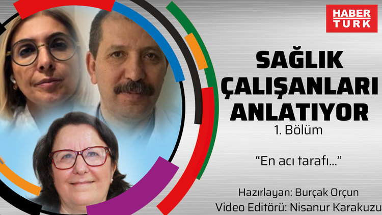 Sağlık çalışanları anlatıyor #1 "En acı tarafı..."