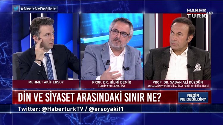 Nedir Ne Değildir - 30 Nisan 2021 (Din ve siyaset arasındaki sınır ne?)