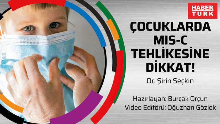 Çocuklarda MIS-C tehlikesine dikkat!