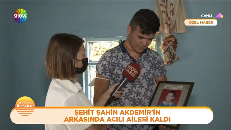 Bu Sabah ekibi şehit Şahin Akdemir'in evinde...