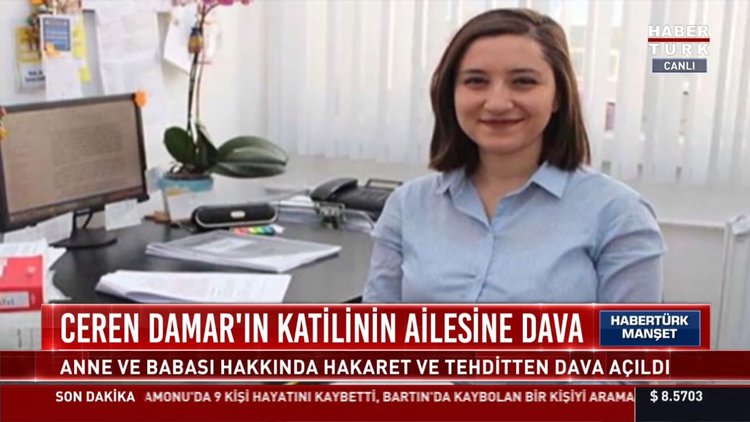 Ceren Damar'ın katilinin ailesine dava