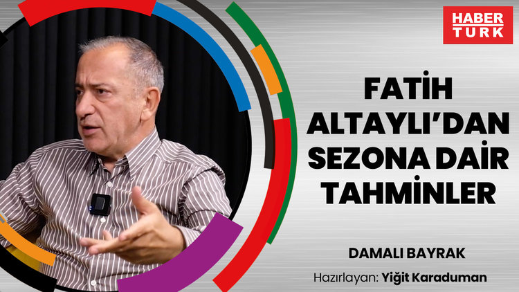 Fatih Altaylı'dan sezona dair tahminler | DAMALI BAYRAK